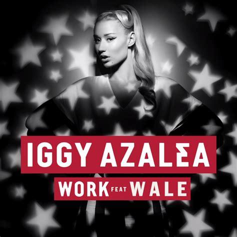 Iggy Azalea – Work Lyrics 